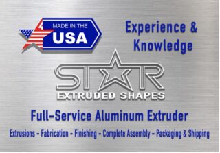 Star Extruded Shapes logo in the center of the image. Top left has a “Made in the USA” icon with a star graphic with stars and stripes inside. The words “Experience & Knowledge” are blue and in the upper right corner. Below the white Star logo, there is centered blue text that reads, “Full-Service Aluminum Extruder” above more blue text “Extrusions – Fabrication – Finishing – Complete Assembly – Packaging & Shipping.” There is a silver reflective background.