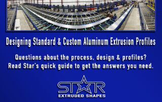 Blue background, top centered panoramic image of the entire extrusion manufacturing line. Under the image is text reading “Designing Standard and Custom Aluminum Extrusion Profiles - Questions about the process, design and profiles? Read Star’s quick guide to get the answers you need.” Under the text is the Star Extruded Shapes logo.